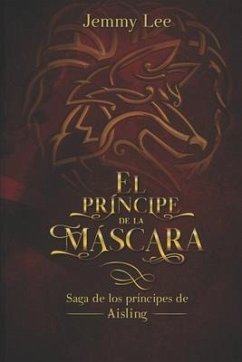 El Príncipe de la Máscara: La maldición de la máscara - Carvajal, Jemmy Lee