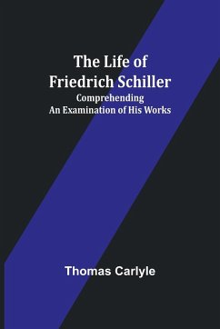 The Life of Friedrich Schiller - Carlyle, Thomas