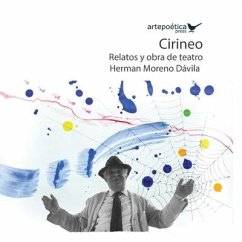 Cirineo: relatos y obra de teatro - Moreno Dávila, Herman