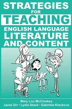 Strategies for Teaching English Language, Literature, and Content - Orr, Janet; Stack, Lydia; Kleckova, Gabriela