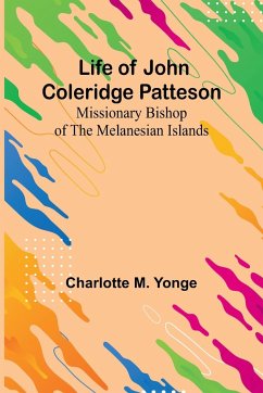 Life of John Coleridge Patteson - M. Yonge, Charlotte