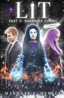 LIT Part 5: Darkness Comes (paperback edition) - Hurley, Maxwell F.