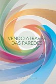 Vendo Através Das Paredes: Um diário de reflexão pós-meditação