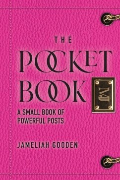 The Pocket Book: A Small Book of Powerful Posts - Gooden, Jameliah