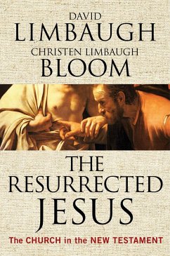 The Resurrected Jesus - Limbaugh, David; Bloom, Christen Limbaugh