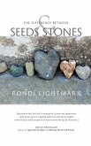 The Difference Between Seeds and Stones