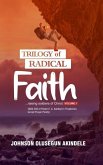 Trilogy of Radical Faith
