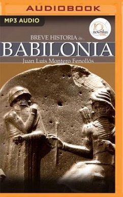 Breve Historia de Babilonia (Latin American) - Montero Fenollós, Juan Luis