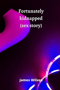 Fortunately kidnapped (sex story) - Wilson, James