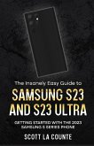 The Insanely Easy Guide to Samsung S23 and S23 Ultra