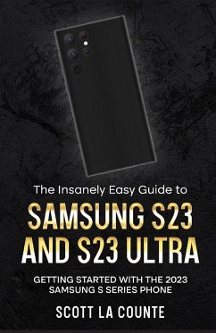 The Insanely Easy Guide to Samsung S23 and S23 Ultra - La Counte, Scott