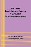 The Life of Josiah Henson, Formerly a Slave, Now an Inhabitant of Canada