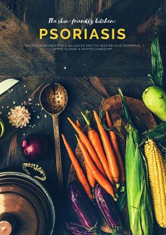 The skin-friendly kitchen: psoriasis (eBook, ePUB) - Lundqvist, Mattis; Olsson, Astrid