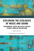 Exploring the Ecologies of Music and Sound (eBook, ePUB)