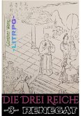 Die Drei Reiche. (3) Renegat (eBook, ePUB)