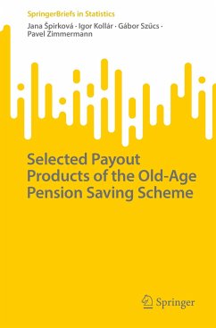 Selected Payout Products of the Old-Age Pension Saving Scheme (eBook, PDF) - Špirková, Jana; Kollár, Igor; Szűcs, Gábor; Zimmermann, Pavel