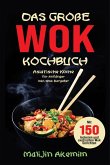 Das große WOK Kochbuch - Asiatische Küche für Anfänger (eBook, ePUB)
