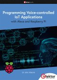 Programming Voice-controlled IoT Applications (eBook, PDF)