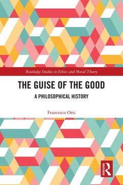 The Guise of the Good (eBook, PDF) - Orsi, Francesco