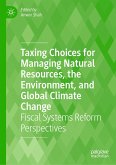 Taxing Choices for Managing Natural Resources, the Environment, and Global Climate Change (eBook, PDF)