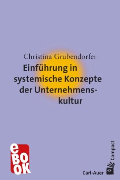 Einführung in systemische Konzepte der Unternehmenskultur (eBook, ePUB) - Grubendorfer, Christina