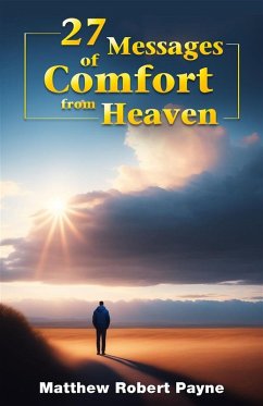 27 Messages of Comfort from Heaven (eBook, ePUB) - Payne, Matthew Robert