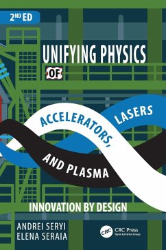 Unifying Physics of Accelerators, Lasers and Plasma (eBook, ePUB) - Seryi, Andrei; Seraia, Elena