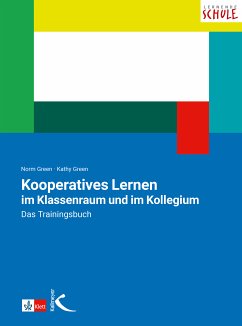 Kooperatives Lernen im Klassenraum und im Kollegium (eBook, PDF) - Green, Norman; Green, Kathy