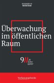 Überwachung im öffentlichen Raum (9/11, 20 Jahre später: eine verfassungsrechtliche Spurensuche, #3) (eBook, ePUB) Überwachung im öffentlichen Raum (9/11, 20 Jahre später: eine verfassungsrechtliche Spurensuche, #3) (eBook, ePUB)