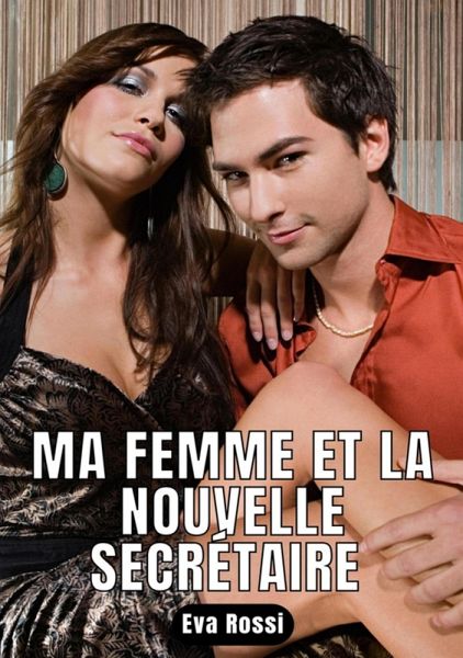 Ma femme et la nouvelle secrétaire (eBook, ePUB)