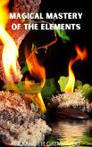 Magical Mastery of the Elements (eBook, ePUB)