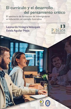 El currículo y el desarrollo del pensamiento crítico (eBook, ePUB) - Velázquez, Leonardo Viniegra; Mejía, Estela Aguilar