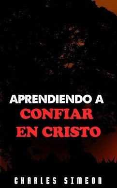 Aprendiendo A Confiar En Cristo (eBook, ePUB) - Simeon, Charles