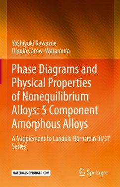 Phase Diagrams and Physical Properties of Nonequilibrium Alloys: 5 Component Amorphous Alloys (eBook, PDF) - Kawazoe, Yoshiyuki; Carow-Watamura, Ursula