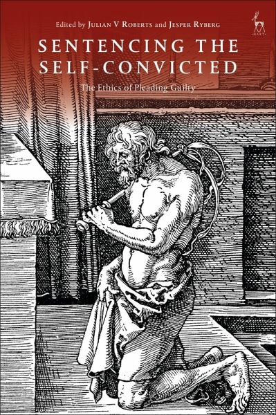 Sentencing the Self-Convicted (eBook, ePUB) Sentencing the Self-Convicted (eBook, ePUB)
