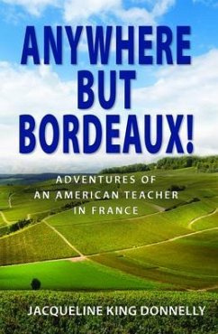 Anywhere but Bordeaux! (eBook, ePUB) - Donnelly, Jacqueline King