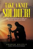 Take a Knee Soldier! (eBook, ePUB)