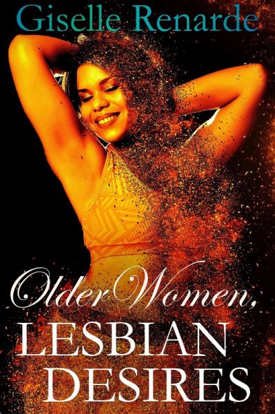 Older Women, Lesbian Desires (Erotic Older Women) (eBook, ePUB) Older Women, Lesbian Desires (Erotic Older Women) (eBook, ePUB)