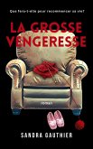 La grosse vengeresse (eBook, ePUB)