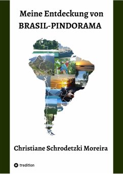 Meine Entdeckung von Brasil-Pindorama (eBook, ePUB) - Schrodetzki Moreira, Christiane