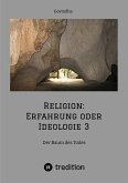 Religion: Erfahrung oder Ideologie 3 (eBook, ePUB)