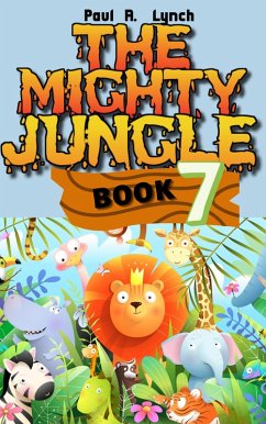 The Mighty Jungle (eBook, ePUB) - Lynch, Paul A. The Mighty Jungle (eBook, ePUB) - Lynch, Paul A.