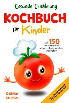 Gesunde Ernährung - Kochbuch für Kinder (eBook, ePUB) - Schmidt, Dagmar