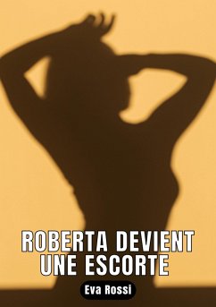 Roberta devient une escorte (eBook, ePUB) - Rossi, Eva