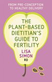 The Plant-Based Dietitian's Guide to FERTILITY (eBook, ePUB)