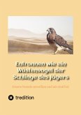 Entronnen wie ein Wüstenvogel der Schlinge des Jägers (eBook, ePUB)