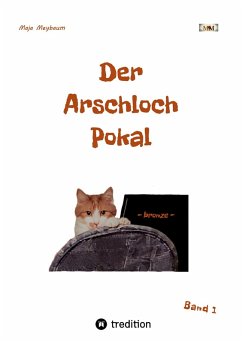 Der Arschloch Pokal (eBook, ePUB) - Meybaum, Maja