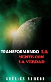 Transformando La Mente Con La Verdad (eBook, ePUB)