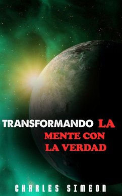 Transformando La Mente Con La Verdad (eBook, ePUB) - Simeon, Charles