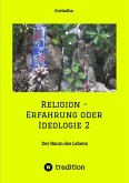 Religion - Erfahrung oder Ideologie 2 (eBook, ePUB)